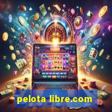 pelota libre.com